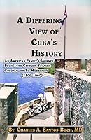 A Differing View of Cuba's History 1943401713 Book Cover