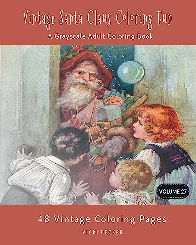 Vintage Santa Claus Coloring Fun: A Grayscale Adult Coloring Book (Grayscale Coloring Books)
