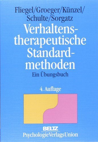 Verhaltenstherapeutische Standardmethoden: Ein Übungsbuch von Fliegel, Steffen (1998) Taschenbuch