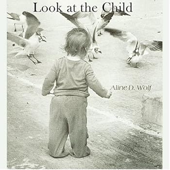 Paperback Look at the Child: An Expression of Maria Montessori's Insights Book