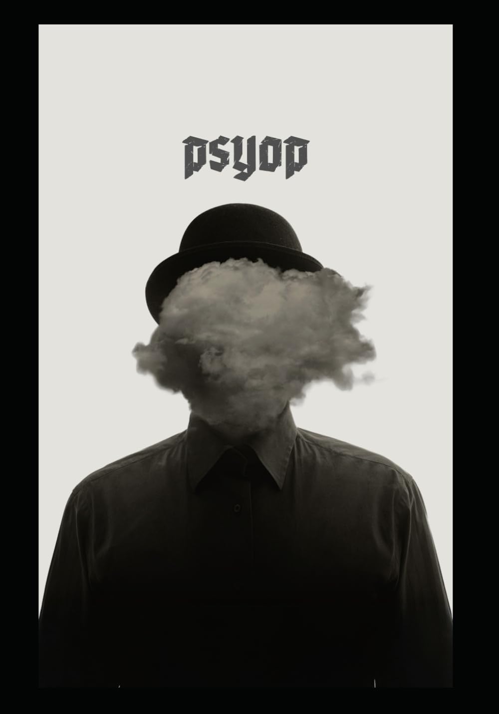 PsyOp: The Art and Science of Psychological Operations in the Information Age