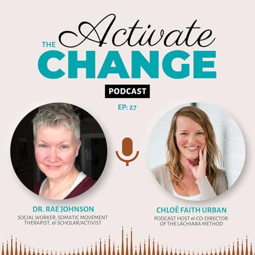 Page de couverture de Embodied Activism: Healing the Mind-Body Split with Dr. Rae Johnson