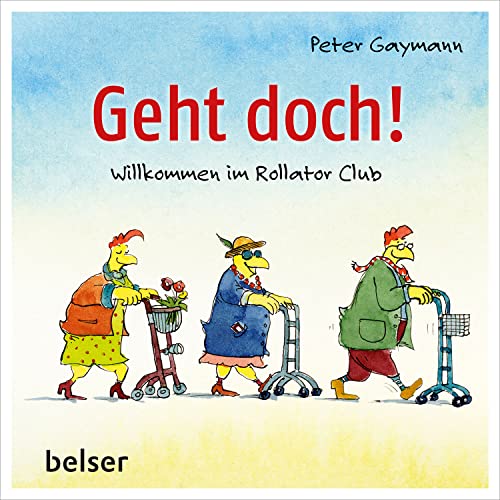 Preisvergleich Produktbild Geht doch!: Willkommen im Rollator Club