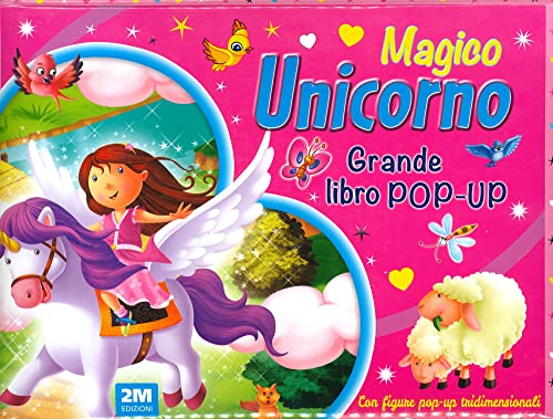 Magico Unicorno. Grande Libro Pop-Up. Ediz. A Colori