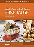  Feine Jause. Aufstrich, Toast und Gabelbissen