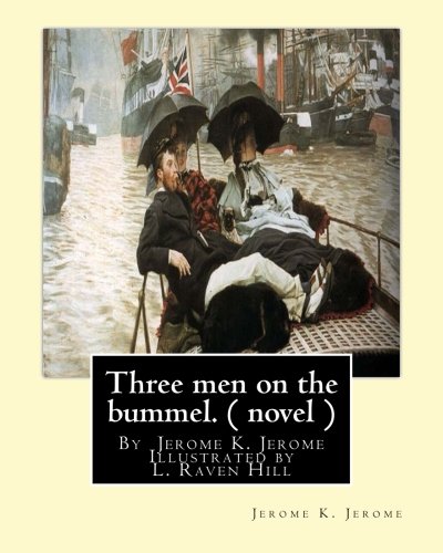 Three men on the bummel.By Jerome K. Jerome Illust: Leonard Raven-Hill (10 March 1867 - 31 March 1942)