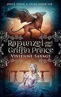 Rapunzel and the Griffin Prince: An Adult Fairytale Romance 1946468231 Book Cover