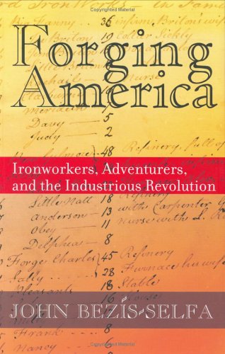 Forging America: Ironworkers, Adventurers, and the Industrious Revolution