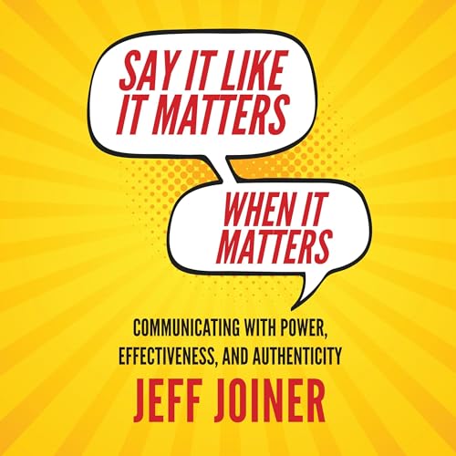 Say It like It Matters When It Matters by Jeff Joiner episode artwork