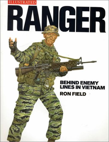 Ranger: Behind Enemy Lines in Vietnam (Military Illustrated Classic Soldiers S.)