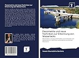 Piezometrie und neue Techniken zur Erkennung von Wasserlecks: Piezometrie und neue Techniken zum Aufspüren von Wasserlecks in Dämmen und anderen künstlichen Reservoirs