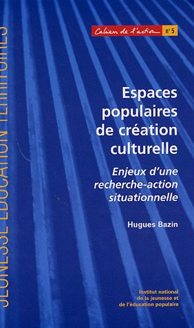 Espaces populaires de création culturelle : Enjeux d'une recherche-action situationnelle