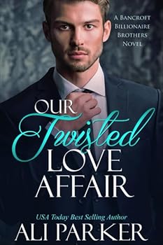 Paperback Our Twisted Love Affair (A Bancroft Billionaire Brothers Novel) Book