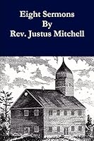 Eight Sermons by REV. Justus Mitchell 1329229932 Book Cover