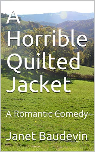 Télécharger A Horrible Quilted Jacket: A Romantic Comedy (English Edition) Livre eBook France