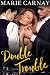 Double Trouble: A Menage Romance (Double the Fun Book 1)