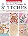 Produktbild Encyclopedia of Classic & Vintage Stitches: 245 Illustrated Embroidery Stitches for Cross Stitch, Crewel, Beadwork, Needlelace, Stumpwork, and More