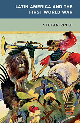 Latin America and the First World War (Global and International History)