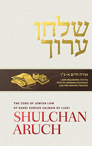 Shulchan Aruch of Rabbi Shneur Zalman of Liadi, Volume 1: Orach Chayim Sections 1-57