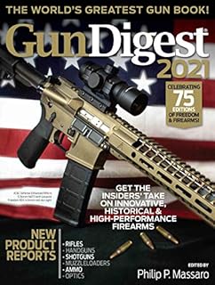 Gun Digest 2021, 75th Edition: The World's Greatest Gun Book!