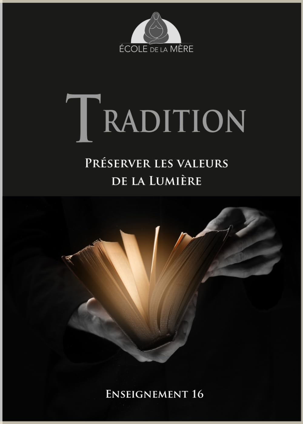 Tradition: Préserver les valeurs de la Lumière (École de la Mère)