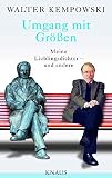 Umgang mit Größen: Meine Lieblingsdichter - und andere - Herausgegeben und mit einem Nachwort von Karl Heinz Bittel - Walter Kempowski 