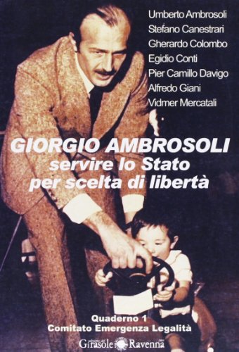 Giorgio Ambrosoli. Servire lo Stato per scelta di libertà