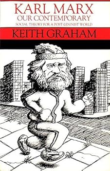 Paperback Karl Marx: Our Contemporary : Social Theory for a Post-Leninist World Book