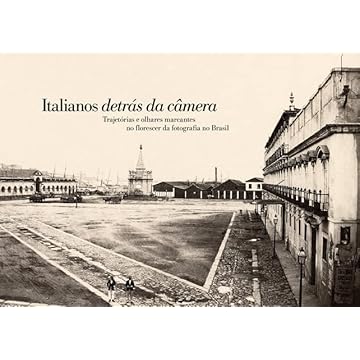Capa do livro Italianos detrás da câmera: Trajetórias e olhares marcantes no florescer da fotografia no Brasil