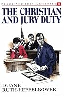 The Christian and Jury Duty (Peace and Justice Series) 0836135628 Book Cover