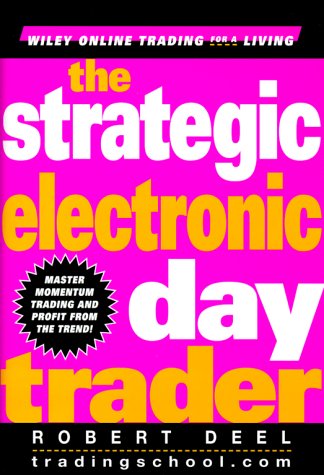 The Strategic Electronic Day Trader The Strategic Electronic Day Trader