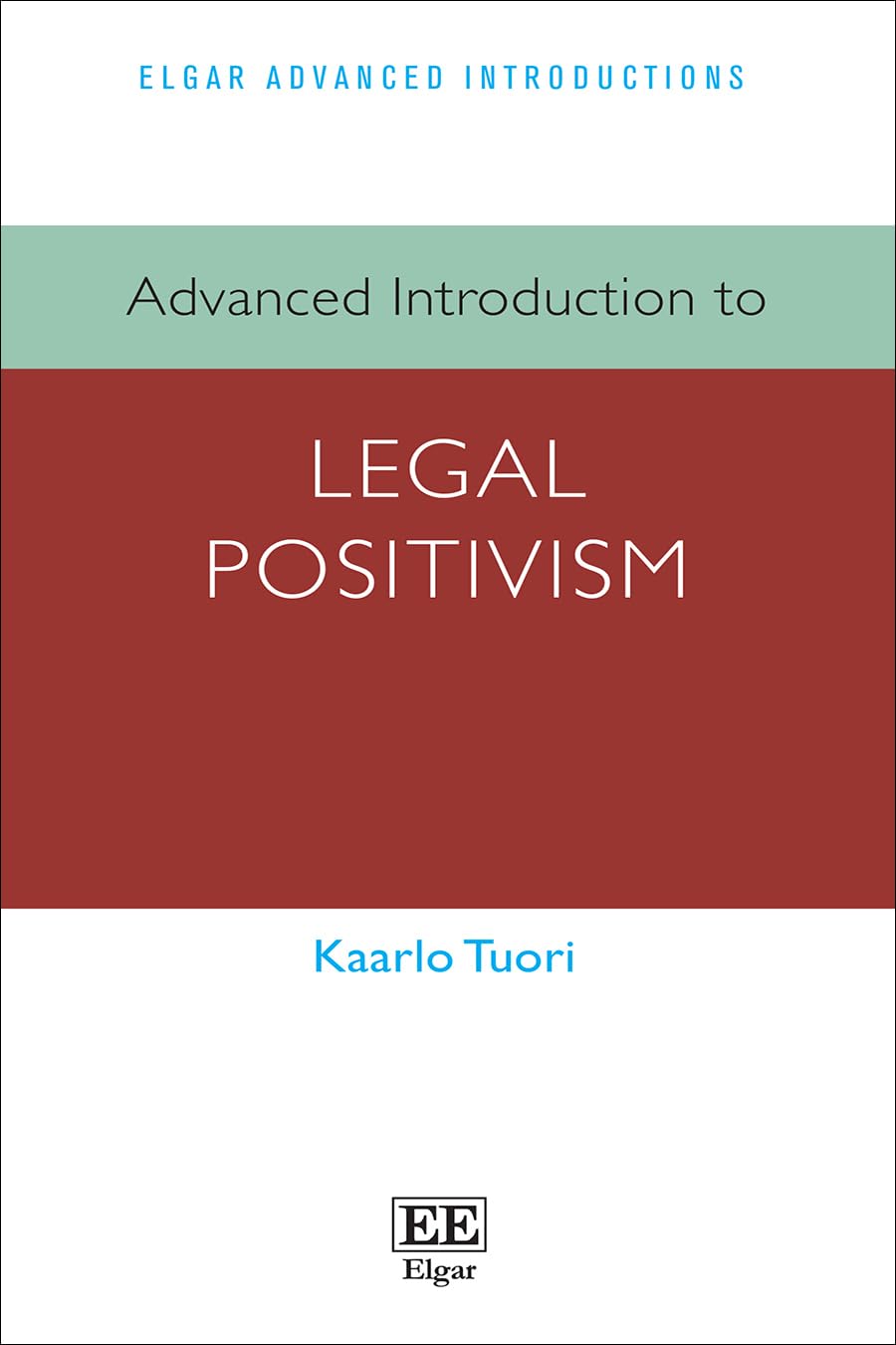 Advanced Introduction to Legal Positivism (Elgar Advanced Introductions series)