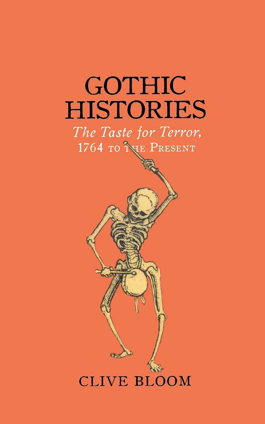 Gothic Histories: The Taste for Terror, 1764 to the Present