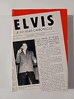 Elvis, a 30-Year Chronicle: Columns, Articles, Stories, and Features Exactly As Originally Reported, 1954-1983 0932117023 Book Cover