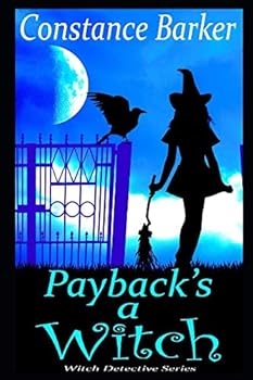 Payback's a Witch - Book #1 of the Witch Detective