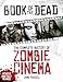Book of the Dead: The Complete History of Zombie Cinema (Updated & Fully Revised Edition)