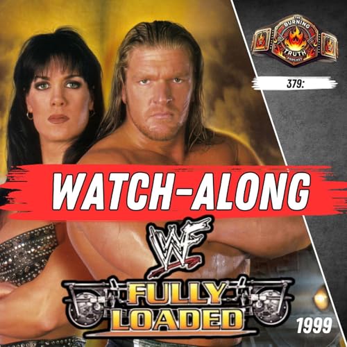 379: WWF Fully Loaded 1999 Watch Along | Blood, Guitars & Attitude Chaos! 🔥 cover art