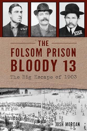 The Folsom Prison Bloody 13: The Big Escape of 1903 (True Crime) (English Edition)