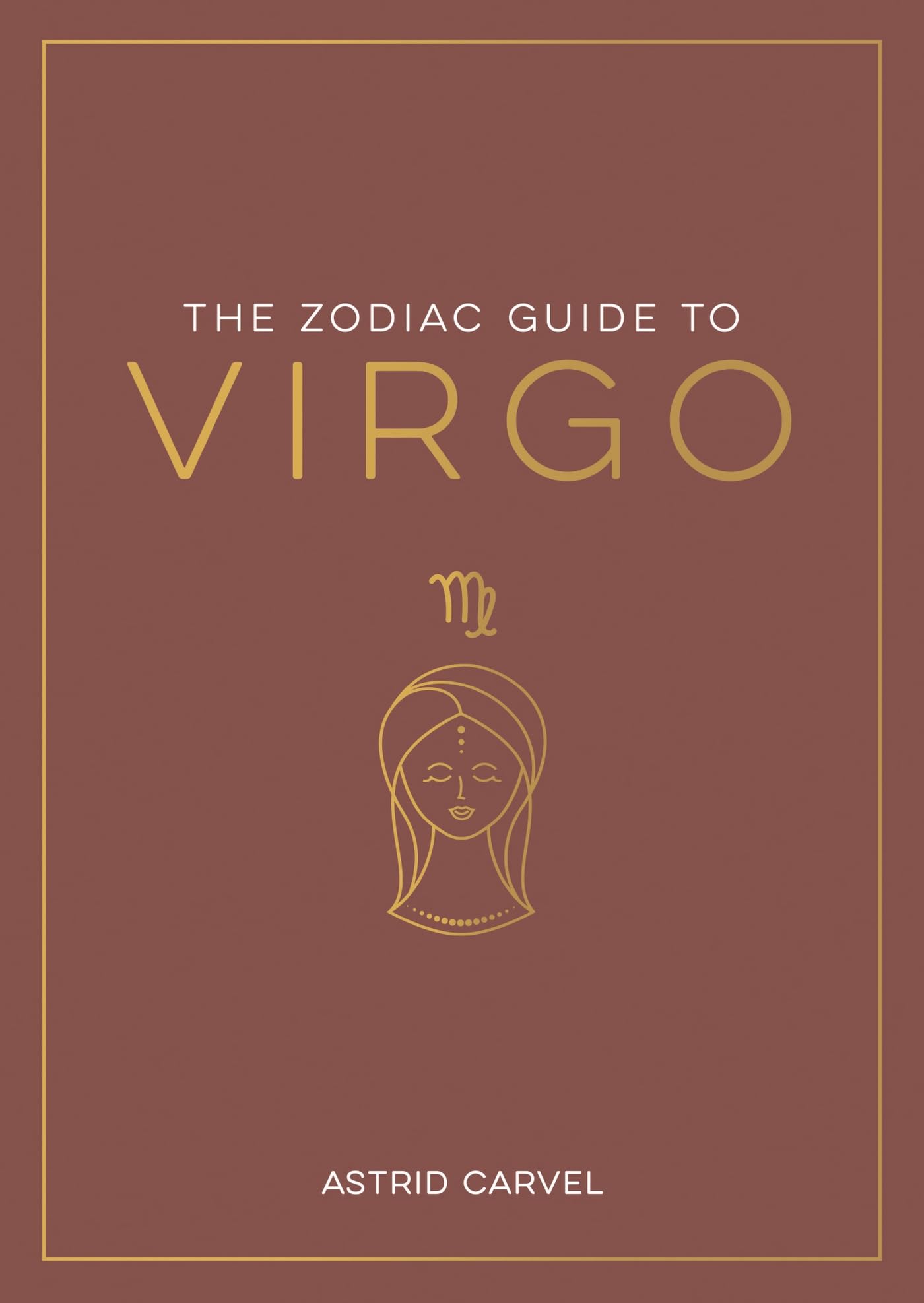 The Zodiac Guide to Virgo by Astrid Carvel - 9781837990191