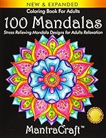 Coloring Book For Adults: 100 Mandalas: Stress Relieving Mandala Designs for Adults Relaxation 1945710349 Book Cover