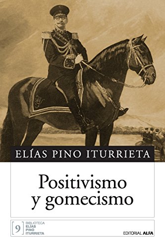 Positivismo y gomecismo (Spanish Edition)