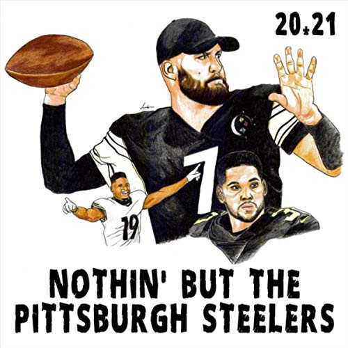 Nothin but the Pittsburgh Steelers 20.21 (Radio)