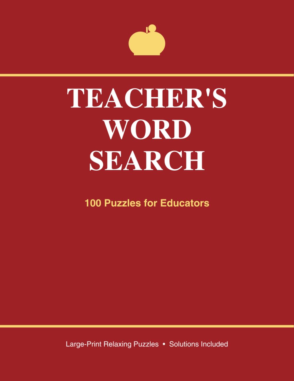 Teacher's Word Search: 100 Large-Print Puzzles for Educators - A Relaxing Thank-You Gift for Teachers