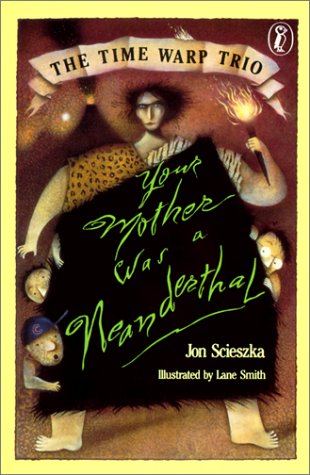 Your Mother Was a Neanderthal (Time Warp Trio)