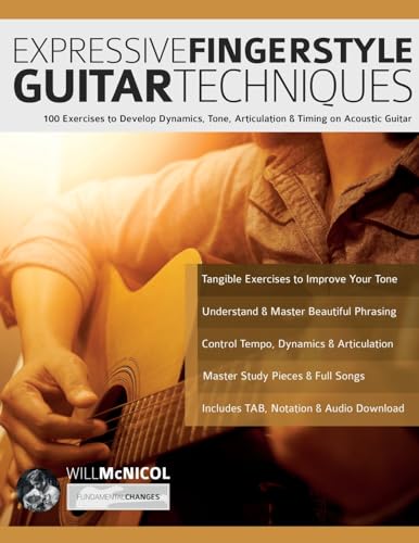 Compare Textbook Prices for Expressive Fingerstyle Guitar Techniques: 100 Exercises to Develop Dynamics, Tone, Articulation & Timing on Acoustic Guitar Learn How to Play Acoustic Guitar  ISBN 9781789334326 by McNicol, Mr Will,Alexander, Mr Joseph,Pettingale, Mr Tim