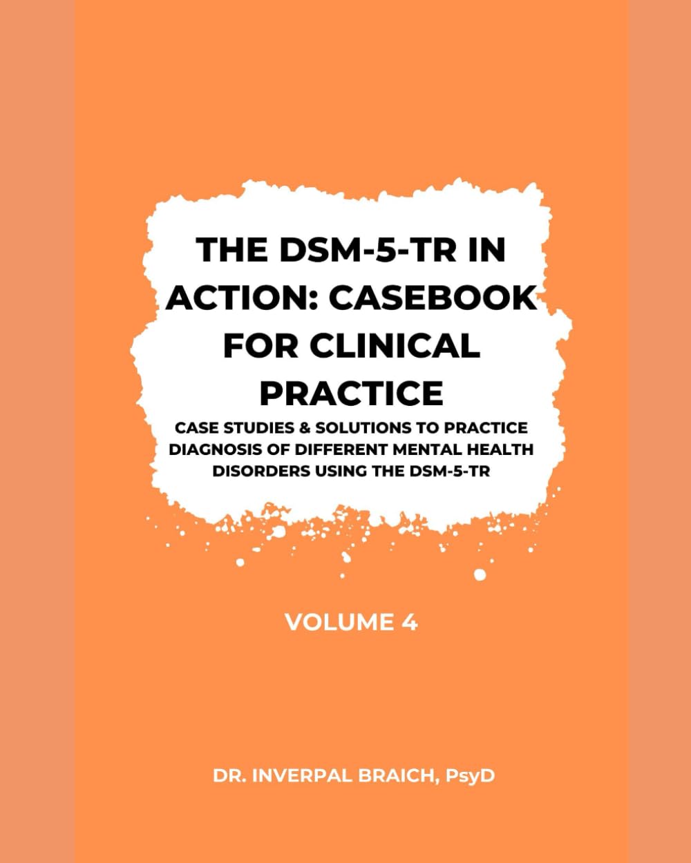 The DSM-5-TR in Action: Casebook for Clinical Practice (Volume IV)