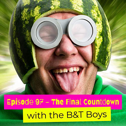 Episode 97 - The Final Countdown