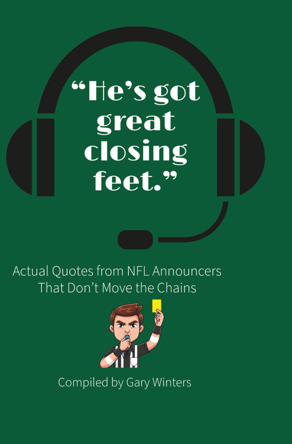 "He's Got Great Closing Feet": Actual Quotes from NFL Announcers That Don't Move the Chains