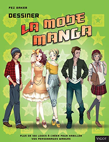 Dessiner la mode manga: Plus de 100 looks à créer pour habiller vos personnages