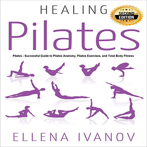Healing Pilates Successful Guide to Pilates Anatomy, Pilates Exercises